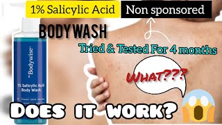 Be Bodywise 1 Salicylic Acid Body Wash Review  Do It really Works Review After 4 months Use [upl. by Lorre]