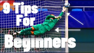 9 TIPS FOR BEGINNER GOALKEEPERS  Goalkeeper Tips  How to Be A Goalkeeper  Become A Better Goalie [upl. by Eveivaneg743]