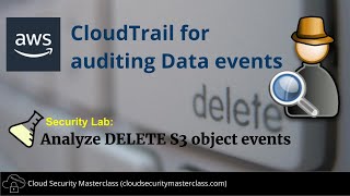 AWS Security Labs  CloudTrail for auditing Data events [upl. by Cardwell609]