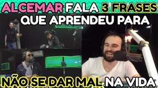 ALCEMAR FALA 3 FRASES QUE APRENDEU PARA NÃO SE DAR MAL NA VIDA [upl. by Yenalem]