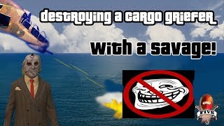 GTA Destroying a Cargo Griefer with a Savage Crew army punishes a griefer [upl. by Osmen]