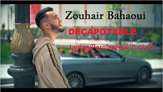 Zouhair Bahaoui  DÉCAPOTABLE Lyrics  Paroles    زهير البهاوي  دكابوطابل  كلمات الأغنية [upl. by Onirotciv]