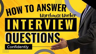 15 Interview Questions amp Answers for Warehouse Worker Applicants [upl. by Aretak412]