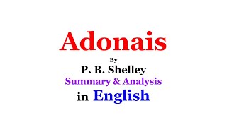 Adonais by PB Shelley in English Summary Analysis and Literary Devices  Adonais Summary English [upl. by Aiksa]