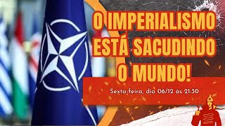 O Imperialismo Está Sacudindo o Mundo [upl. by Silden]