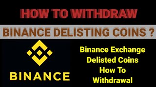 Revealed Secret Way to Withdraw Delisted Coins from Binance [upl. by Pan]