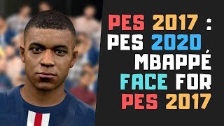 PES 2017  PES 2020 Mbappe Face For Pes 2017 [upl. by Ardet]