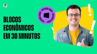 REVISÃOENEM  BLOCOS ECONÔMICOS em 30 minutos [upl. by Maya]