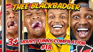 3 Hours THEE BLACKBADGER FUNNIEST VIDEOS  BEST OF THEE BLACKBADGER COMPILATION 18 [upl. by Yelsnya]