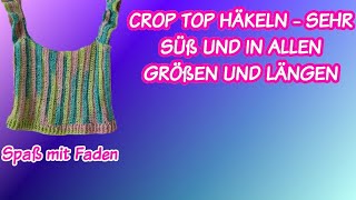 CROP TOP HÄKELN  SEHR SÜß UND IN ALLEN GRÖßEN UND LÄNGEN [upl. by Gabriell]