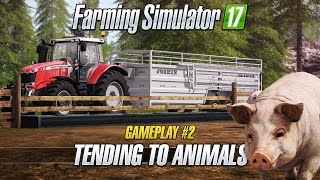 Farming Simulator 17 – Gameplay 2  Tending to Animals [upl. by Nuahs]