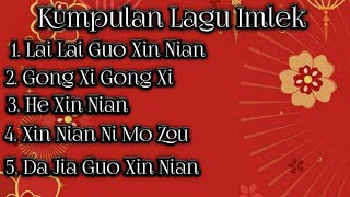 Kumpulan Lagu ImlekHappy Chinese New Year [upl. by Acina787]