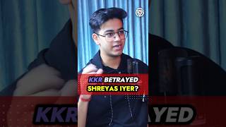 KKR Betrayed Shreyas Iyer😱 [upl. by Tomkins]