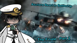 Azurlane Reacts to Battleship The Finale  Part 2 [upl. by Hammond]