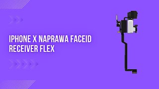 iPhone X Naprawa FaceID Wymiana taśmy głośnika rozmów [upl. by Assital]