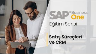 SAP Business One Eğitim 3  Satış Süreçleri ve CRM [upl. by Gmur]