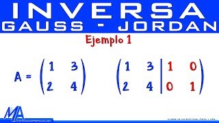 Matriz inversa método Gauss Jordan  Ejemplo 1 [upl. by Decima913]