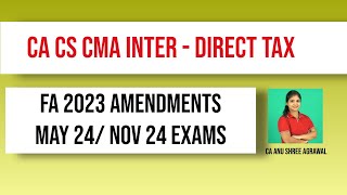 Amendments in Direct Tax  CA CS CMA Inter  May 2024 in english [upl. by Nollad]