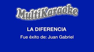 La Diferencia  Multikaraoke  Fue Éxito de Juan Gabriel [upl. by Mitchell]