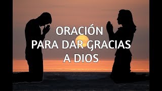 Oración para Dar gracias a Dios [upl. by Uzial558]