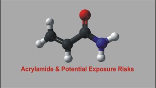 Acrylamide amp Potential Exposure Risks [upl. by Yentruoc]