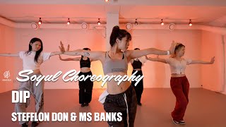 DIP  STEFFLON DON amp MS BAKNS I SOYUL Choreography  Urban Play Dance Academy [upl. by Nosna596]