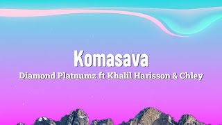 Komasava Lyrics  Diamond Platnumz ft Khalil Harisson Chley [upl. by Llertnauq564]