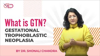 What is GTN   Gestational Trophoblastic Neoplasia  Dr Shonali Chandra [upl. by Ijic]