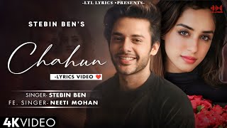 Chahun LYRICS Stebin Ben Neeti Mohan  Sargun Kaur Luthra  Harsh Kargeti  Samay [upl. by Barboza]