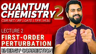 Quantum Chemistry 2  Lec  2  First Order Perturbation  Energy Correction  CSIR NETJRF  GATE [upl. by Temme]