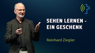 SEHEN LERNEN  EIN GESCHENK  REINHARD ZIEGLER [upl. by Karena]