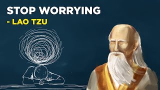 5 Easy Ways To Stop Worrying  Lao Tzu Taoism [upl. by Seaver888]