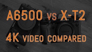 Sony a6500 vs Fujifilm XT2  4K Comparison [upl. by Wanfried]