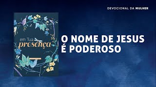 Meditações Diárias 24 Agosto  O nome de Jesus é poderoso l Maravilhoso Deus [upl. by Alla]