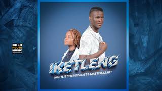 Iketleng  Kgotlie De Vocalist amp Master Azart Official Audio [upl. by Haden]