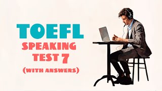 TOEFL SPEAKING PRACTICE TEST 7  NEW 2024 with answers [upl. by Luna689]