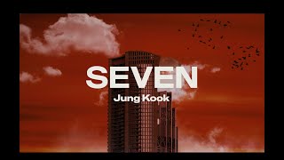 Jungkook 정국 Seven feat Latto Lyrics [upl. by Enrobso769]