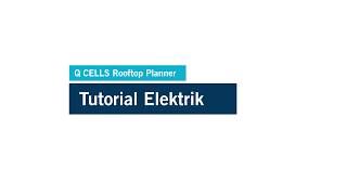 Q CELLS Rooftop Planner  Tutorial 08 Elektrik DE [upl. by Moshell799]