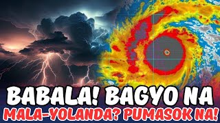 BAGYO NA SINLAKI NG YOLANDA NAKAPASOK NA MAGHANDA NA ANG LAHAT [upl. by Rainah]