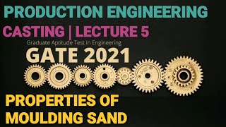 Properties of moulding sand  Casting process  GATE 2021 VIDEO SERIES  Video 6 [upl. by Flieger608]