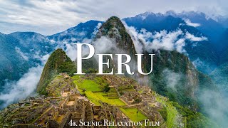 Peru 4k  Scenic Relaxation Film With Inspiring Music [upl. by Ran]