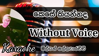 Kese kiyannada  Karaoke  Without Voice  Milton mallawarachchi  With Lyrics  Keyboard Cover [upl. by Mauri]