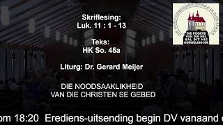 Heidelbergse Kategismus Sondag 45a  NOODSAAKLIKHEID VAN DIE CHRISTEN SE GEBED  Dr Gerard Meijer [upl. by Chapman]