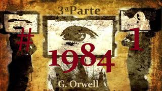 📖 Audiolibro 🎧  quot1984quot de G Orwell voz humana  Tercera Parte Capítulo 1 ✒️ [upl. by Bette-Ann]