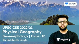 Geomorphology  Class 12  Physical Geography  UPSC CSEIAS 2022  Siddharth Singh [upl. by Lleddaw]