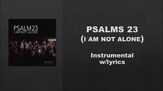 Psalms 23 I Am Not Alone by People and Songs Instrumental wLyrics [upl. by Lekcar]