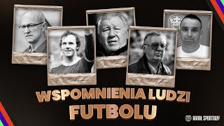 TRENER ANDRZEJ STREJLAU MICHAŁ POL TOMASZ ŁAPIŃSKI I TOMASZ LIPIŃSKI WSPOMINAJĄ LUDZI FUTBOLU [upl. by Chernow807]