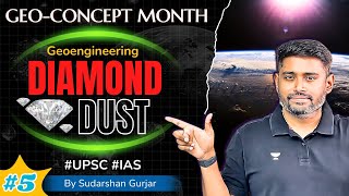 Geoengineering DIAMOND DUST  Geography Concept by Sudarshan Gurjar  UPSC [upl. by Gamin]