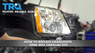 How To Replace Headlights 20062011 Cadillac DTS [upl. by Ugo682]