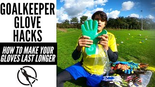 5 Goalkeeper Glove Hacks  Make Your Gloves Last LONGER [upl. by Danaher]